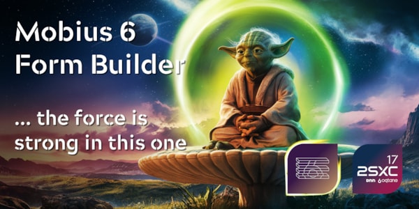 Mobius 6 Form Builder released - May the Force...